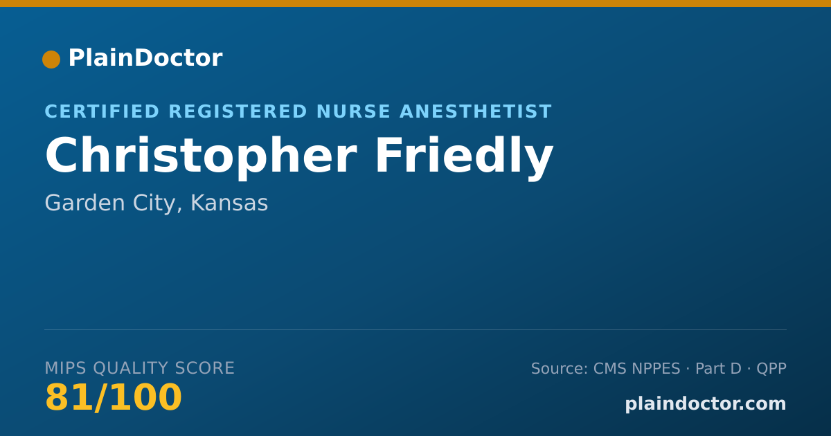 Shareable card for Christopher Friedly - Certified Registered Nurse Anesthetist, Garden City, KS
