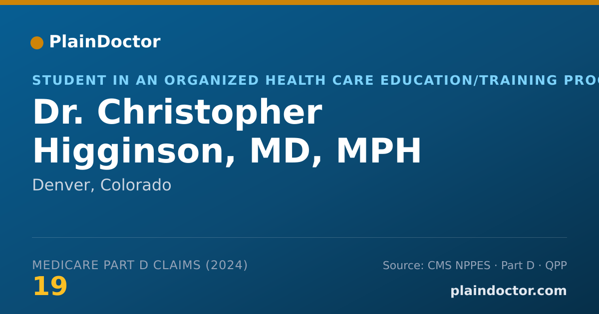 Shareable card for Christopher Higginson, MD, MPH - Student in an Organized Health Care Education/Training Program, Denver, CO