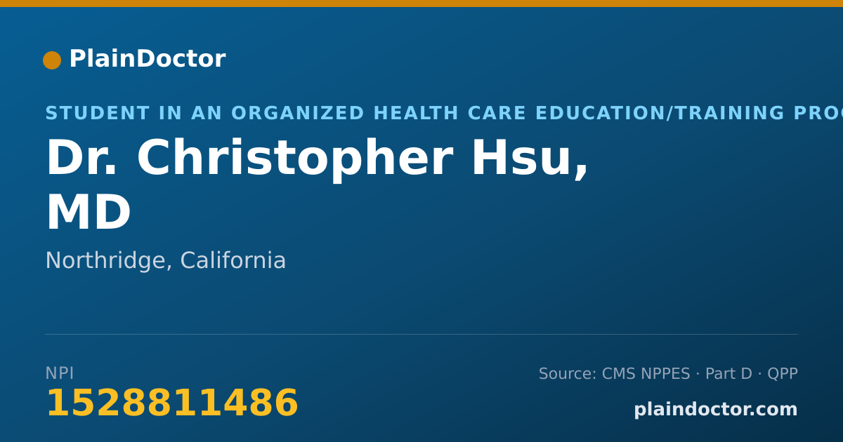 Shareable card for Christopher Hsu, MD - Student in an Organized Health Care Education/Training Program, Northridge, CA