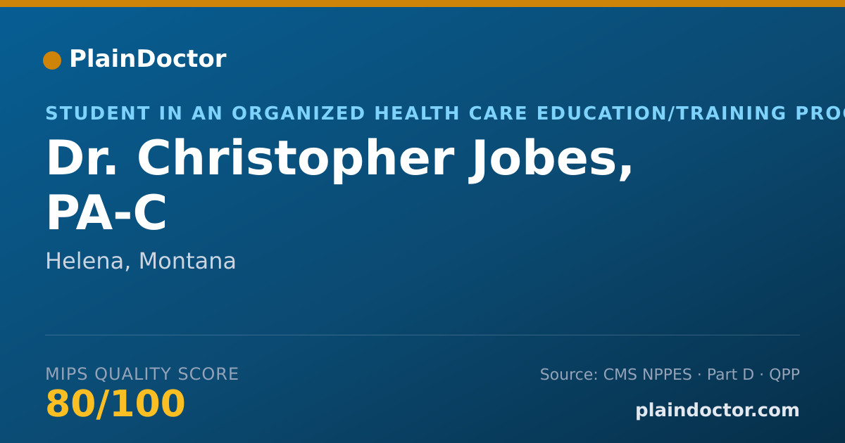 Shareable card for Christopher Jobes, PA-C - Student in an Organized Health Care Education/Training Program, Helena, MT