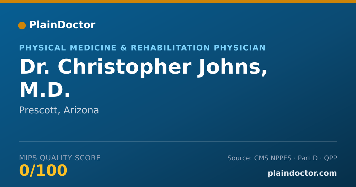 Shareable card for Christopher Johns, M.D. - Physical Medicine & Rehabilitation Physician, Prescott, AZ