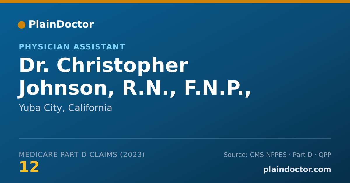 Shareable card for Christopher Johnson, R.N., F.N.P.,  P.A. - Physician Assistant, Yuba City, CA