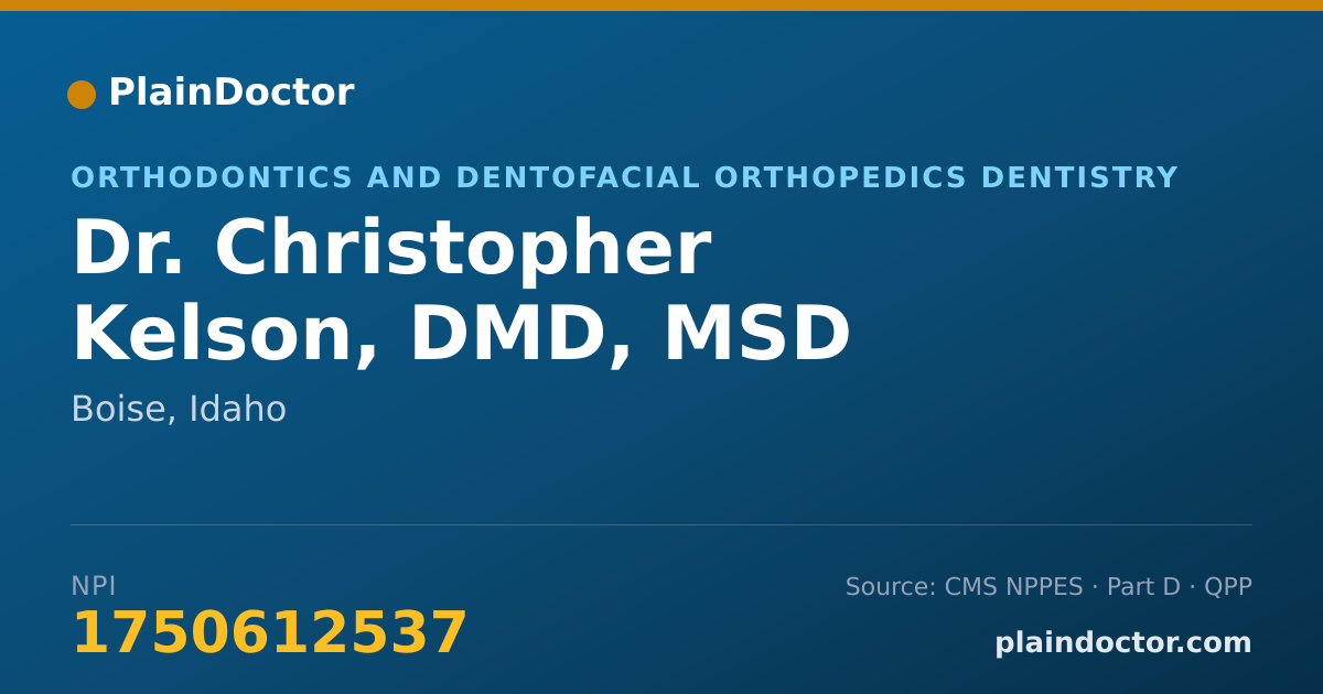Shareable card for Christopher Kelson, DMD, MSD - Orthodontics and Dentofacial Orthopedics Dentistry, Boise, ID