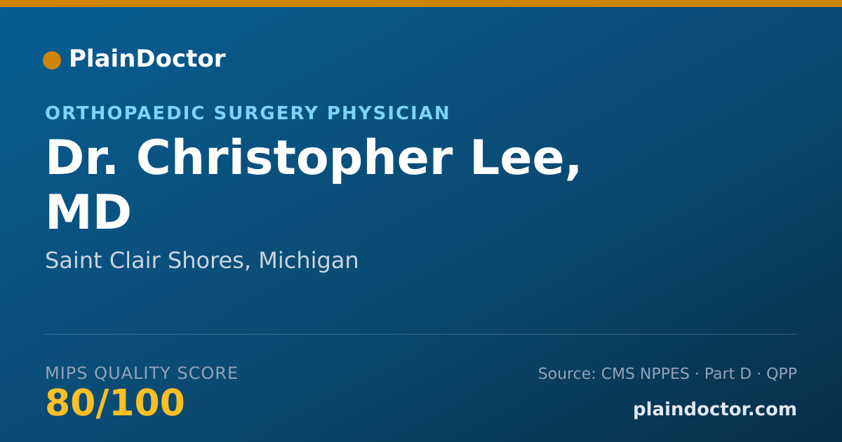 Shareable card for Christopher Lee, MD - Orthopaedic Surgery Physician, Saint Clair Shores, MI