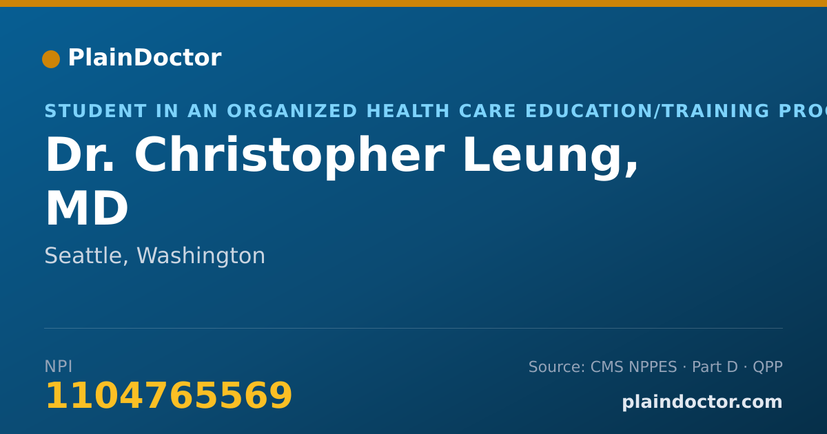 Shareable card for Christopher Leung, MD - Student in an Organized Health Care Education/Training Program, Seattle, WA
