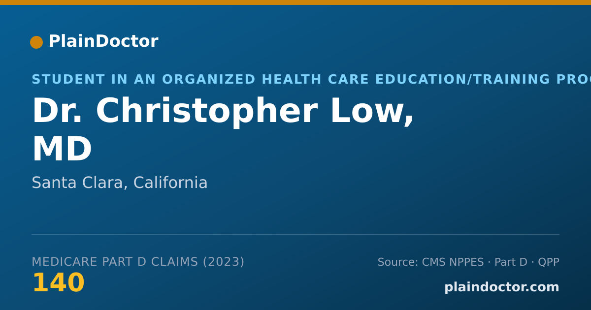 Shareable card for Christopher Low, MD - Student in an Organized Health Care Education/Training Program, Santa Clara, CA