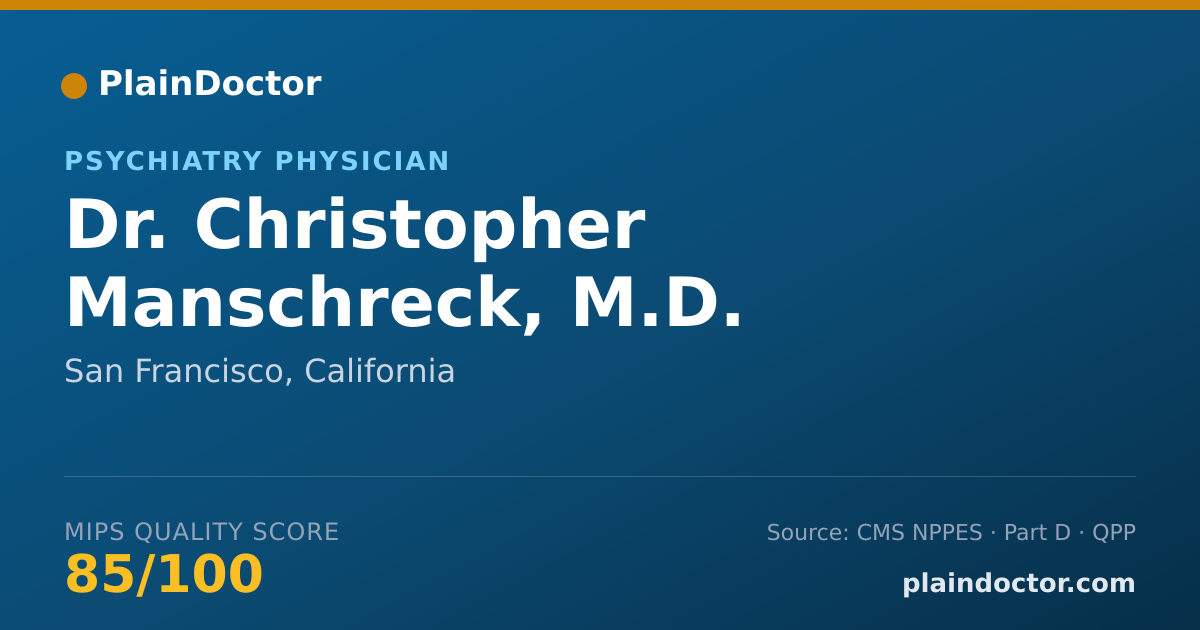 Shareable card for Christopher Manschreck, M.D. - Psychiatry Physician, San Francisco, CA