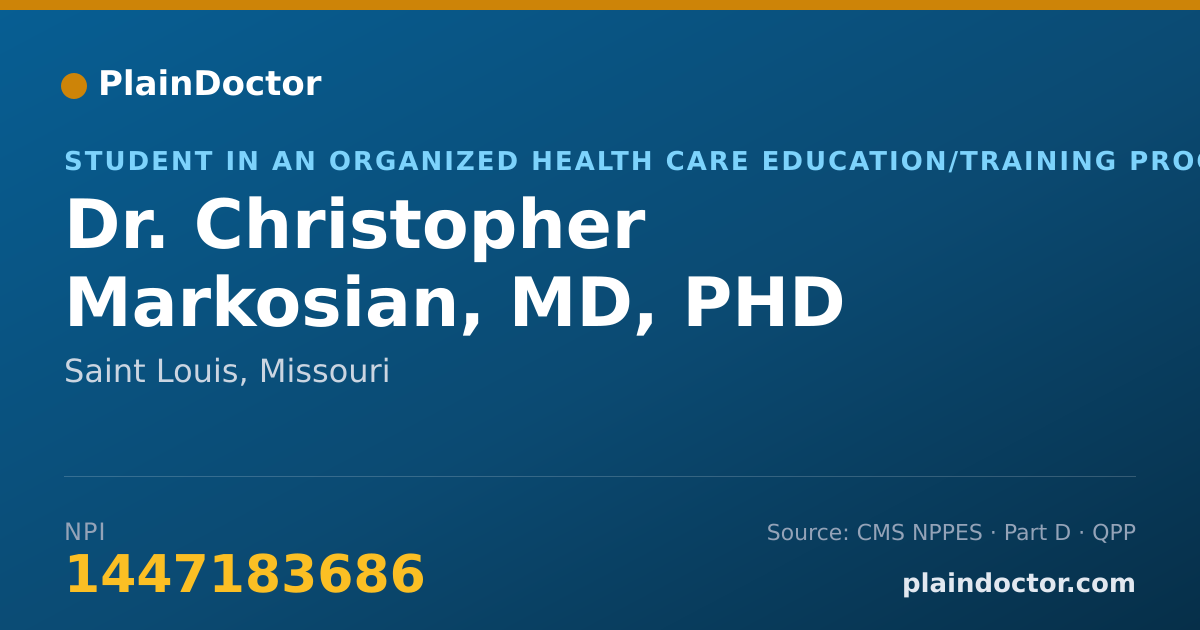 Shareable card for Christopher Markosian, MD, PHD - Student in an Organized Health Care Education/Training Program, Saint Louis, MO