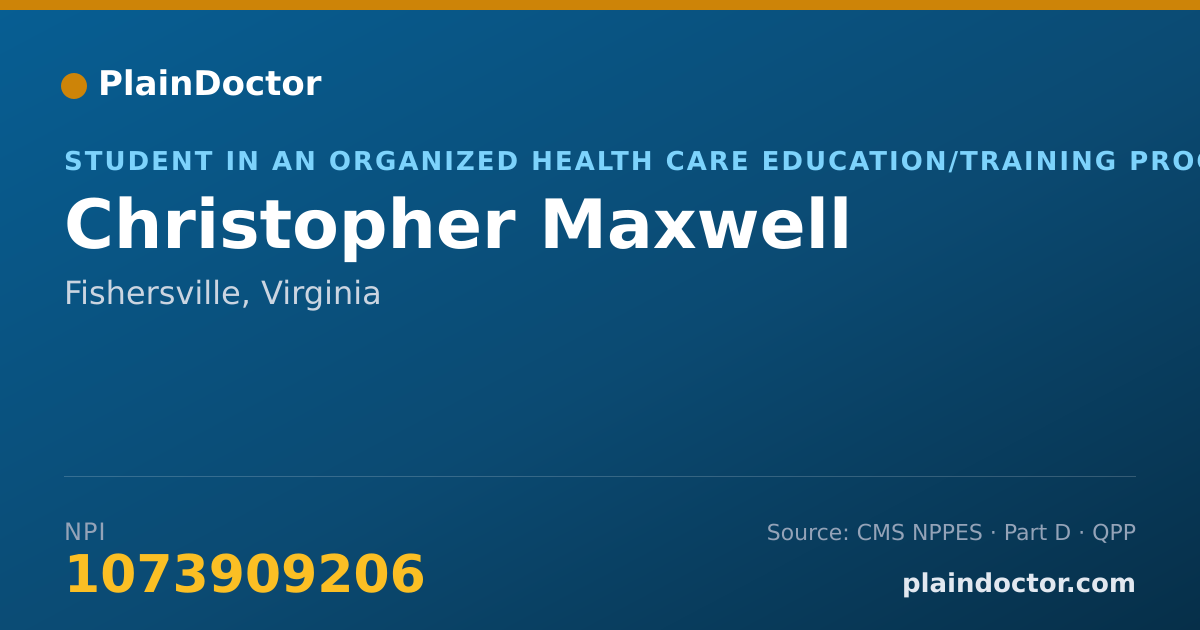 Shareable card for Christopher Maxwell - Student in an Organized Health Care Education/Training Program, Fishersville, VA