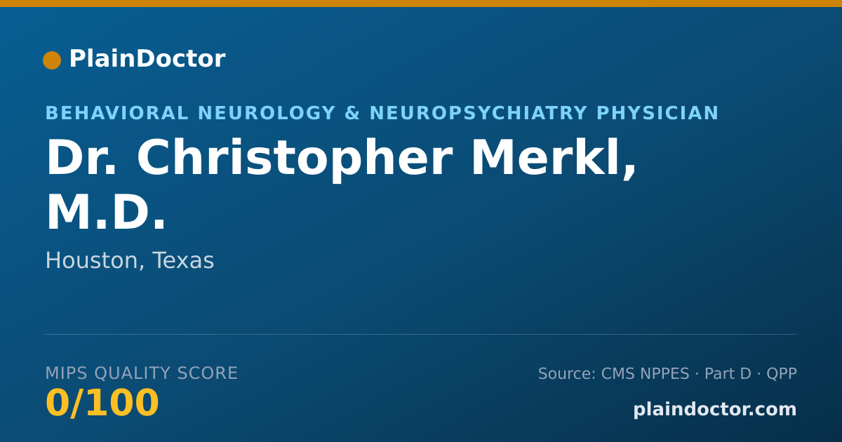 Shareable card for Christopher Merkl, M.D. - Behavioral Neurology & Neuropsychiatry Physician, Houston, TX