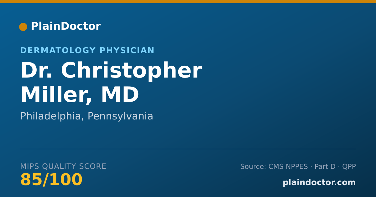 Shareable card for Christopher Miller, MD - Dermatology Physician, Philadelphia, PA