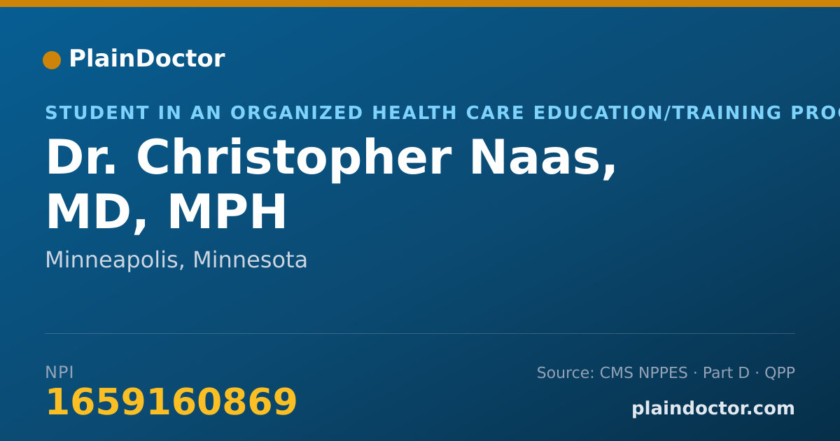 Shareable card for Christopher Naas, MD, MPH - Student in an Organized Health Care Education/Training Program, Minneapolis, MN