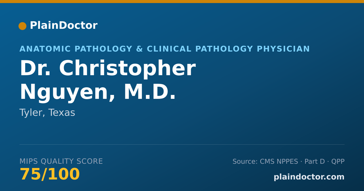 Shareable card for Christopher Nguyen, M.D. - Anatomic Pathology & Clinical Pathology Physician, Tyler, TX