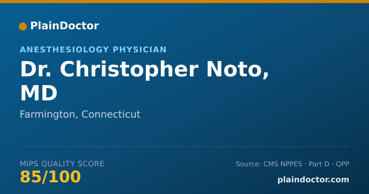 Shareable card for Christopher Noto, MD - Anesthesiology Physician, Farmington, CT