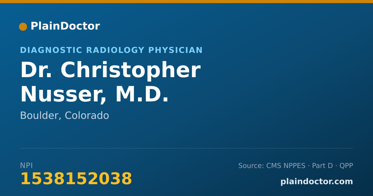 Shareable card for Christopher Nusser, M.D. - Diagnostic Radiology Physician, Boulder, CO