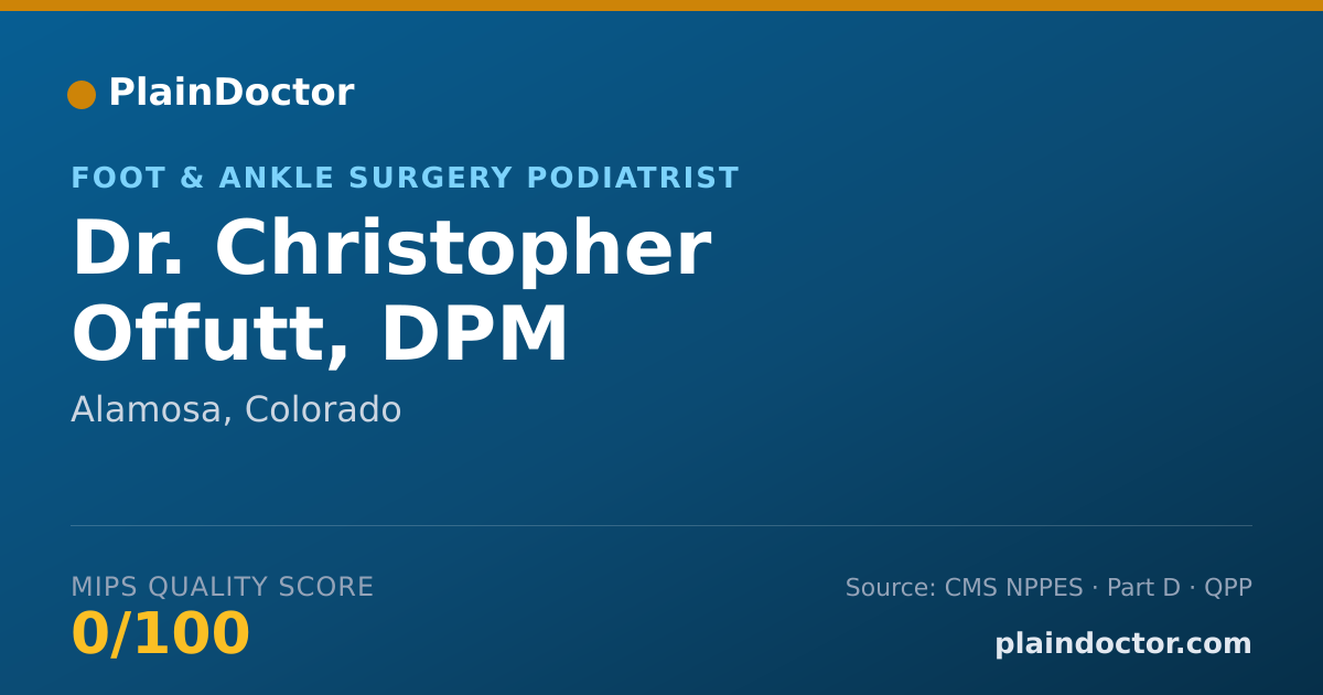 Shareable card for Christopher Offutt, DPM - Foot & Ankle Surgery Podiatrist, Alamosa, CO