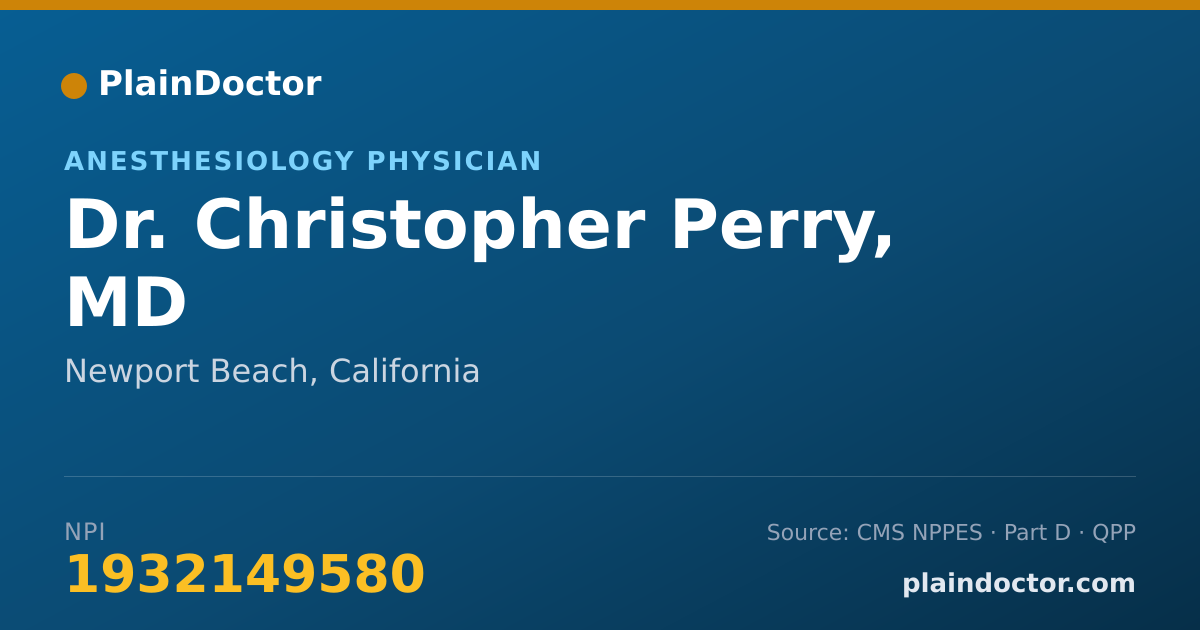 Shareable card for Christopher Perry, MD - Anesthesiology Physician, Newport Beach, CA