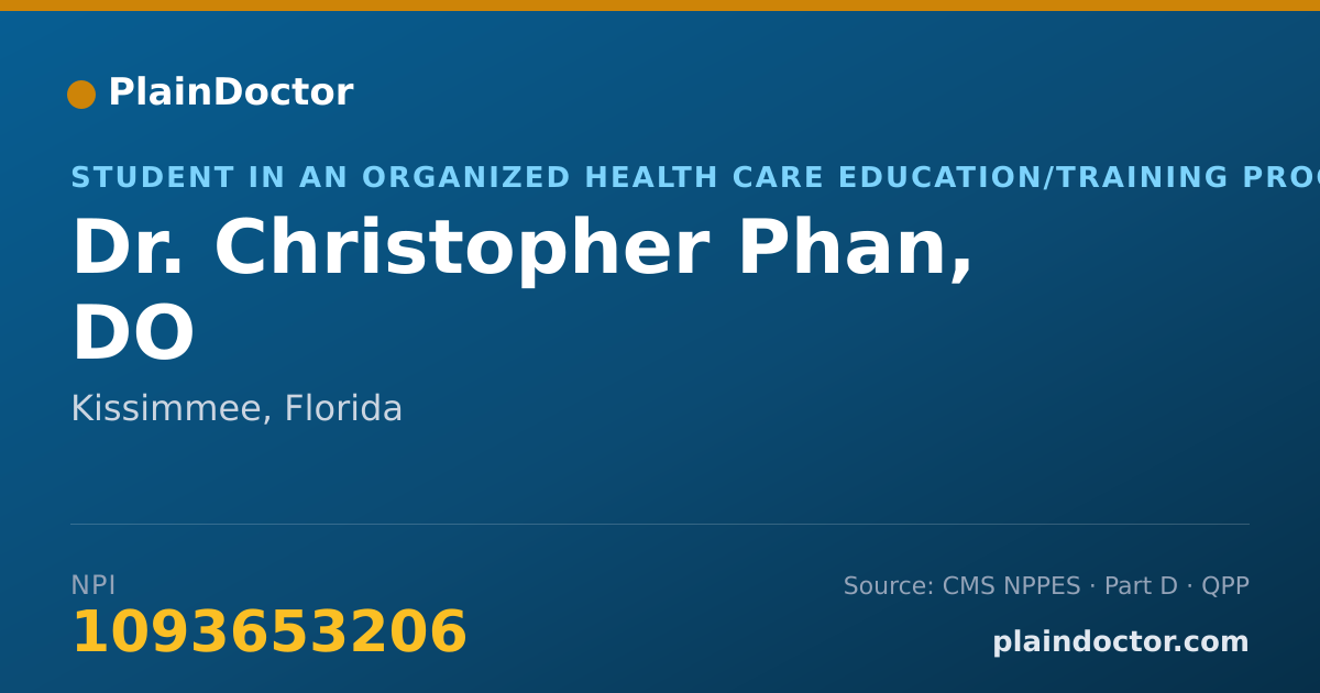 Shareable card for Christopher Phan, DO - Student in an Organized Health Care Education/Training Program, Kissimmee, FL