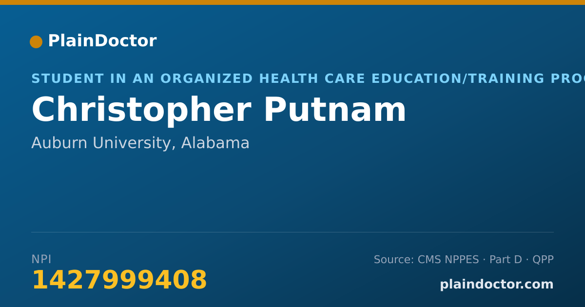 Shareable card for Christopher Putnam - Student in an Organized Health Care Education/Training Program, Auburn University, AL