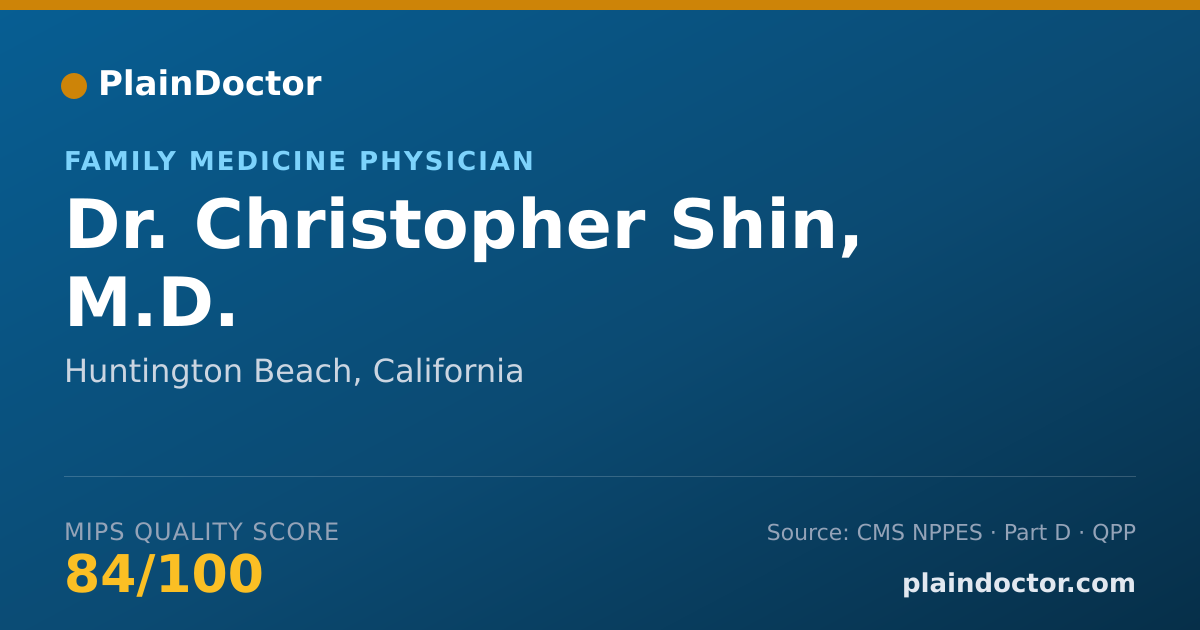 Shareable card for Christopher Shin, M.D. - Family Medicine Physician, Huntington Beach, CA