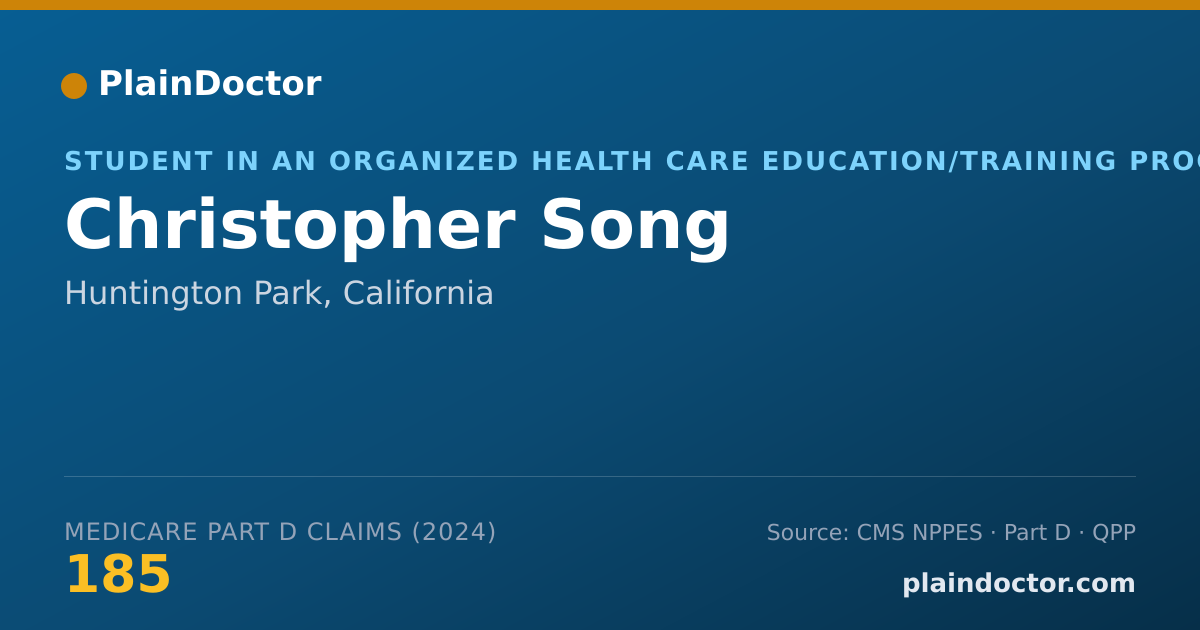 Shareable card for Christopher Song - Student in an Organized Health Care Education/Training Program, Huntington Park, CA
