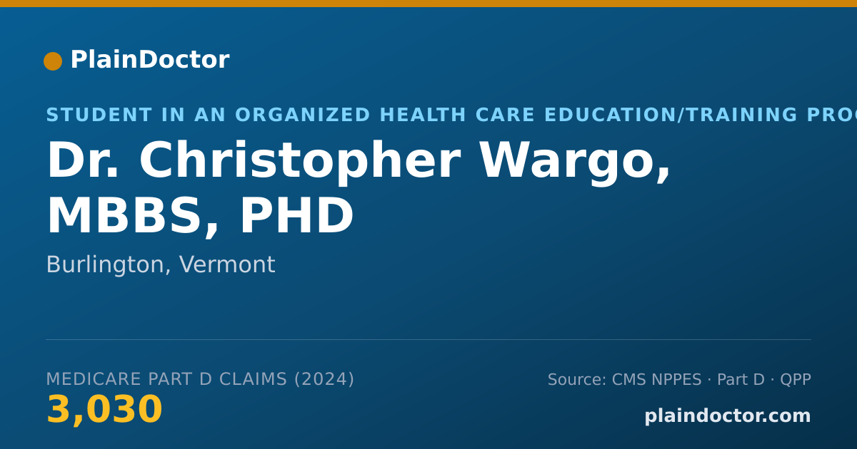 Shareable card for Christopher Wargo, MBBS, PHD - Student in an Organized Health Care Education/Training Program, Burlington, VT