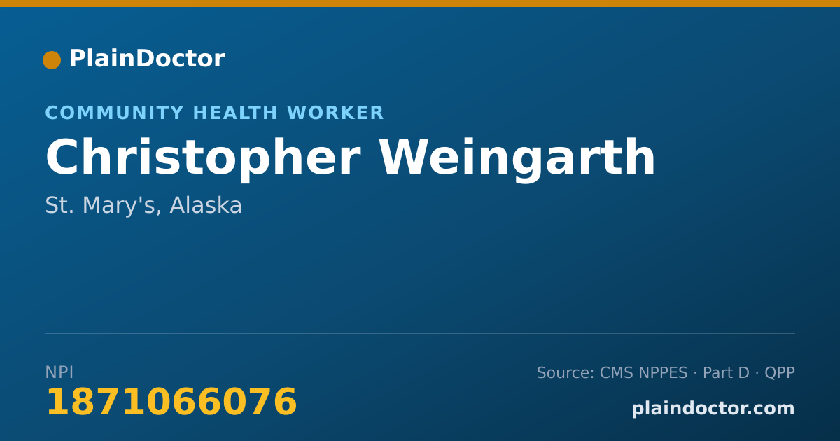 Shareable card for Christopher Weingarth - Community Health Worker, St. Mary's, AK