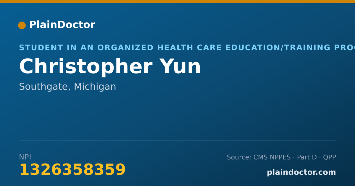 Shareable card for Christopher Yun - Student in an Organized Health Care Education/Training Program, Southgate, MI
