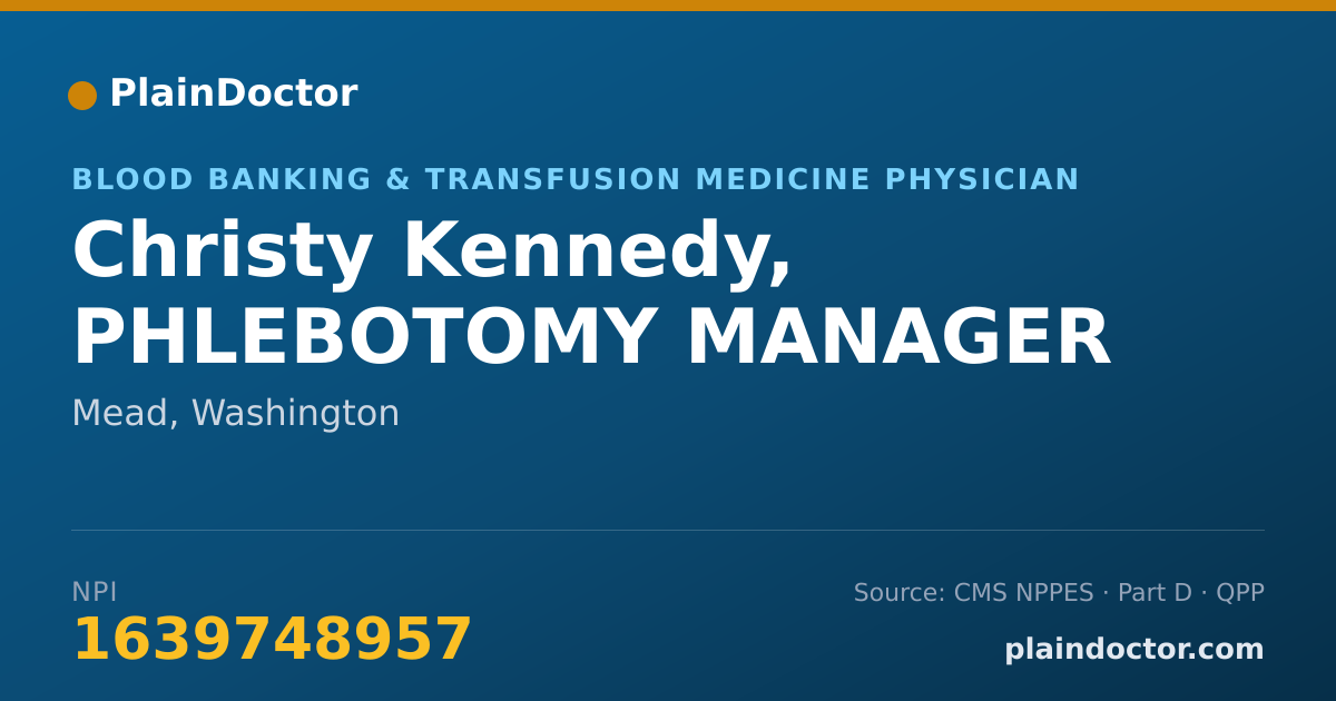 Shareable card for Christy Kennedy, PHLEBOTOMY MANAGER - Blood Banking & Transfusion Medicine Physician, Mead, WA