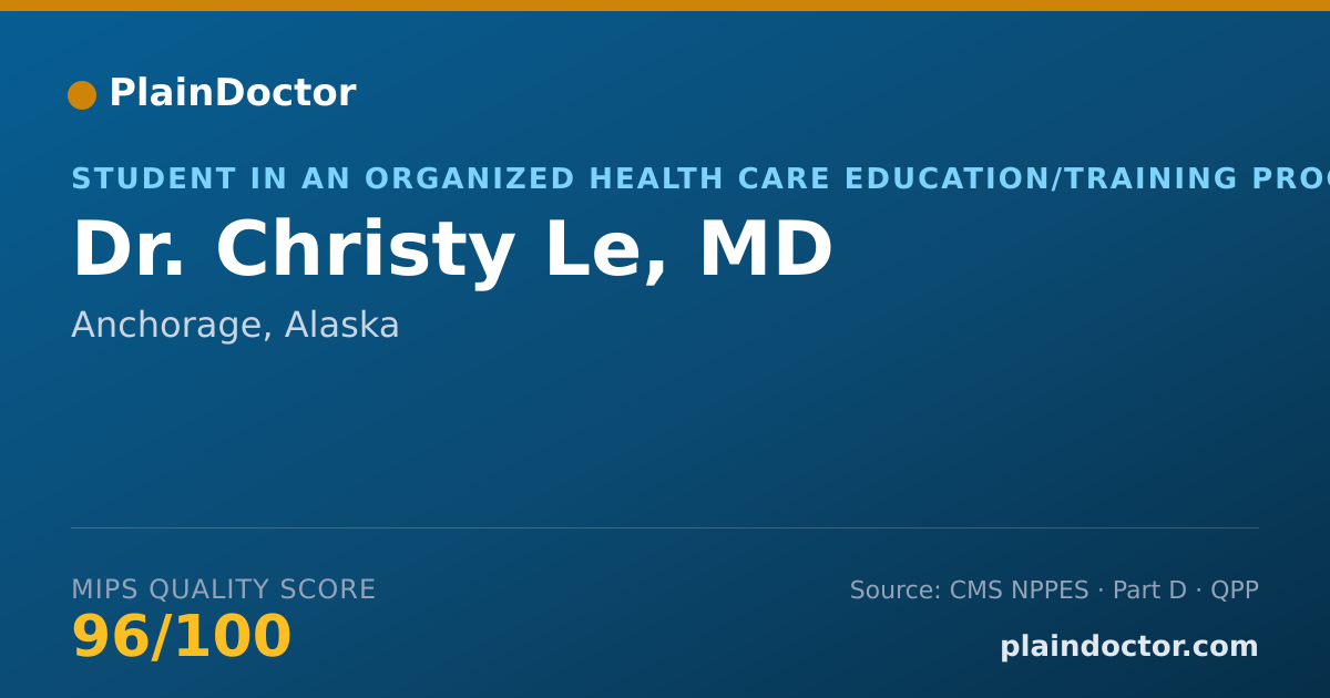 Shareable card for Christy Le, MD - Student in an Organized Health Care Education/Training Program, Anchorage, AK