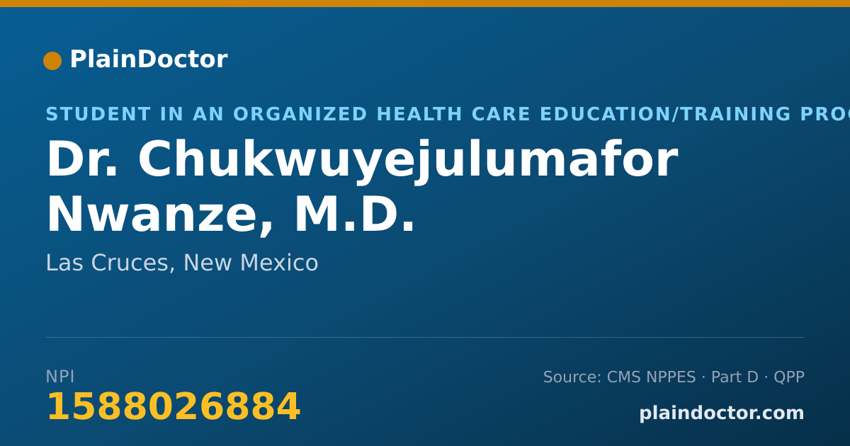 Shareable card for Chukwuyejulumafor Nwanze, M.D. - Student in an Organized Health Care Education/Training Program, Las Cruces, NM