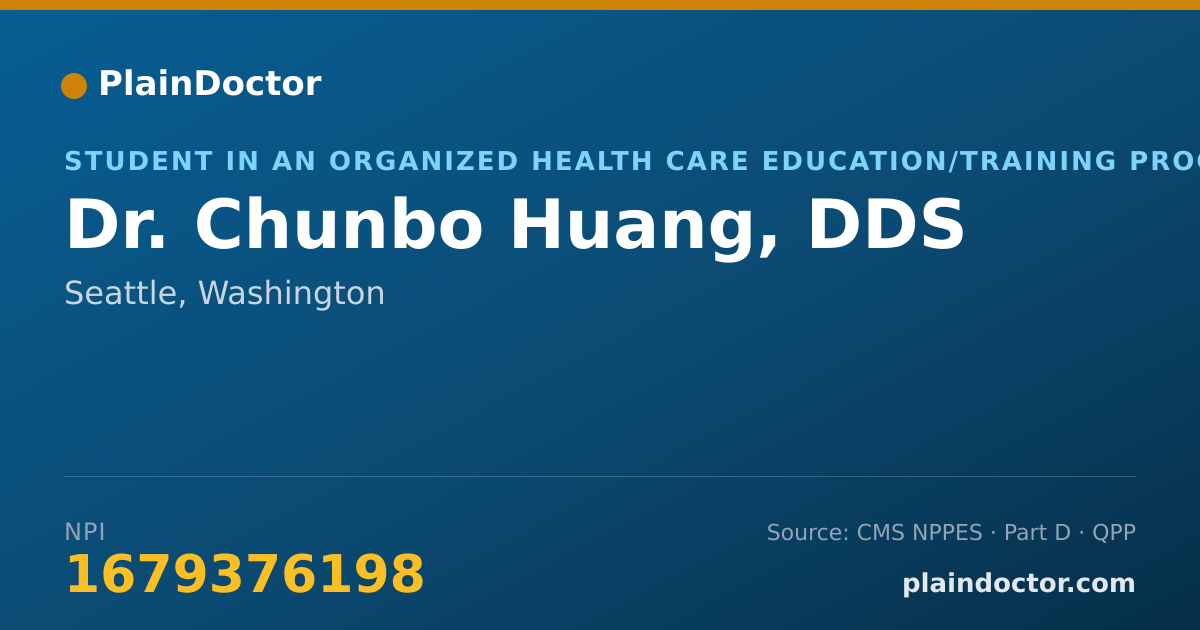 Shareable card for Chunbo Huang, DDS - Student in an Organized Health Care Education/Training Program, Seattle, WA