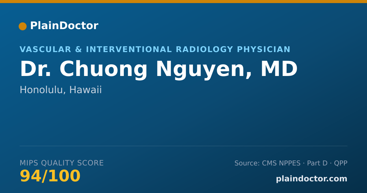 Shareable card for Chuong Nguyen, MD - Vascular & Interventional Radiology Physician, Honolulu, HI