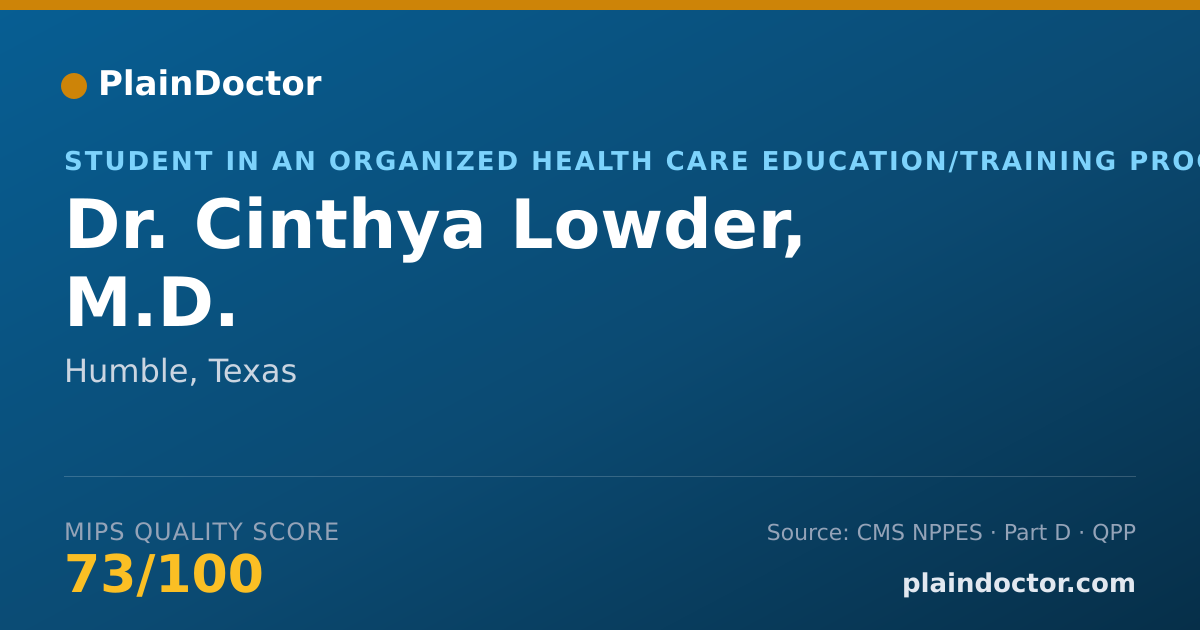 Shareable card for Cinthya Lowder, M.D. - Student in an Organized Health Care Education/Training Program, Humble, TX