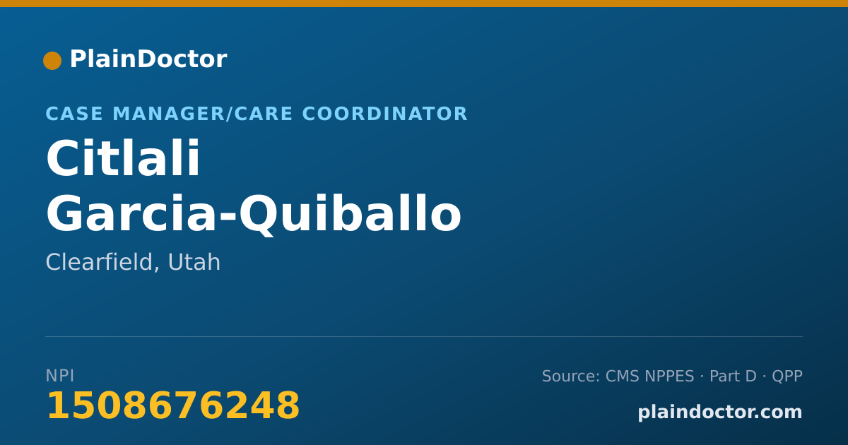 Shareable card for Citlali Garcia-Quiballo - Case Manager/Care Coordinator, Clearfield, UT