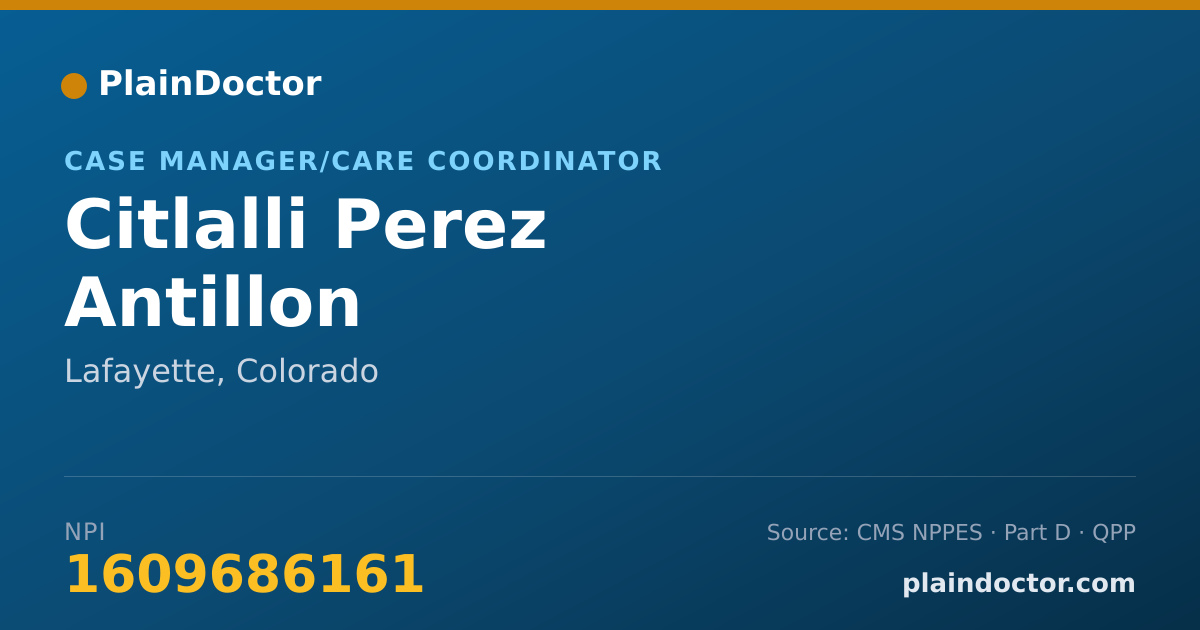 Shareable card for Citlalli Perez Antillon - Case Manager/Care Coordinator, Lafayette, CO