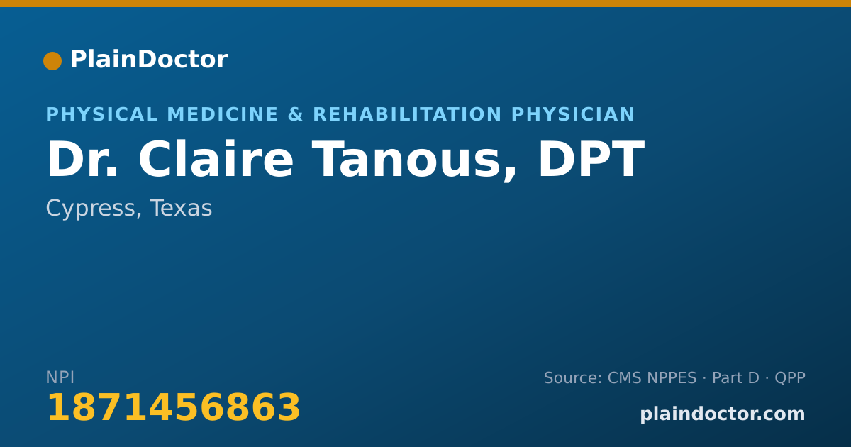 Shareable card for Claire Tanous, DPT - Physical Medicine & Rehabilitation Physician, Cypress, TX