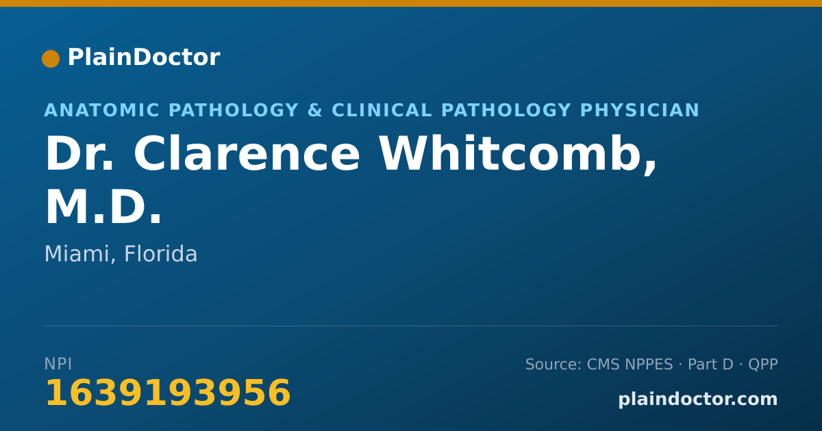 Shareable card for Clarence Whitcomb, M.D. - Anatomic Pathology & Clinical Pathology Physician, Miami, FL