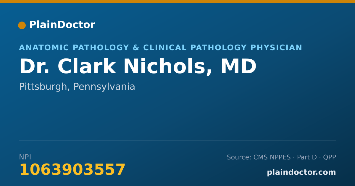 Shareable card for Clark Nichols, MD - Anatomic Pathology & Clinical Pathology Physician, Pittsburgh, PA
