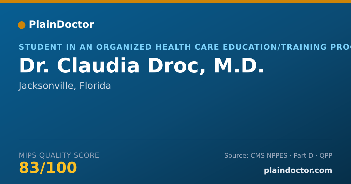 Shareable card for Claudia Droc, M.D. - Student in an Organized Health Care Education/Training Program, Jacksonville, FL