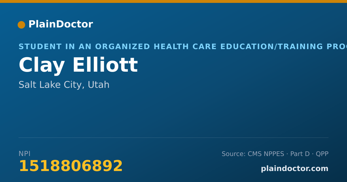 Shareable card for Clay Elliott - Student in an Organized Health Care Education/Training Program, Salt Lake City, UT