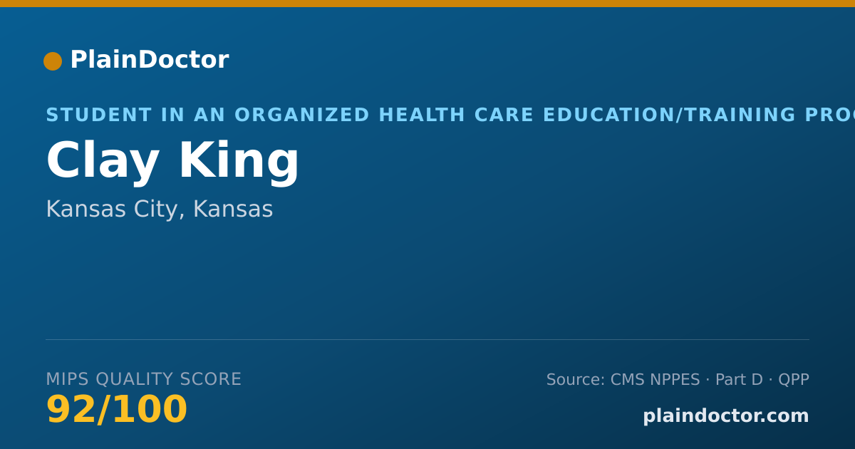 Shareable card for Clay King - Student in an Organized Health Care Education/Training Program, Kansas City, KS