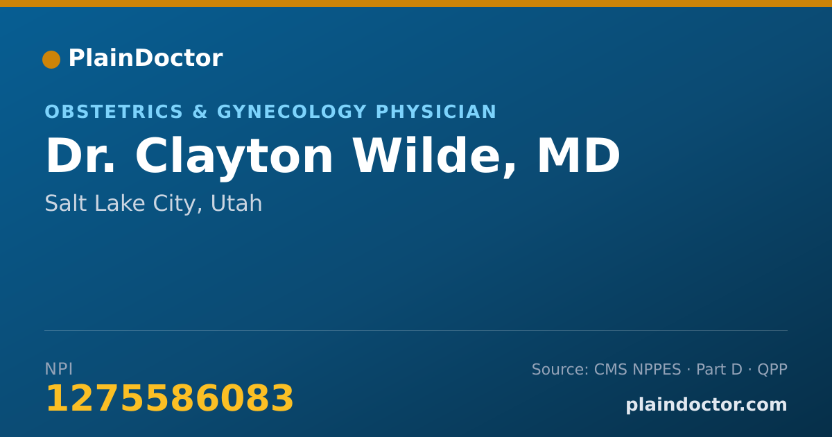 Shareable card for Clayton Wilde, MD - Obstetrics & Gynecology Physician, Salt Lake City, UT