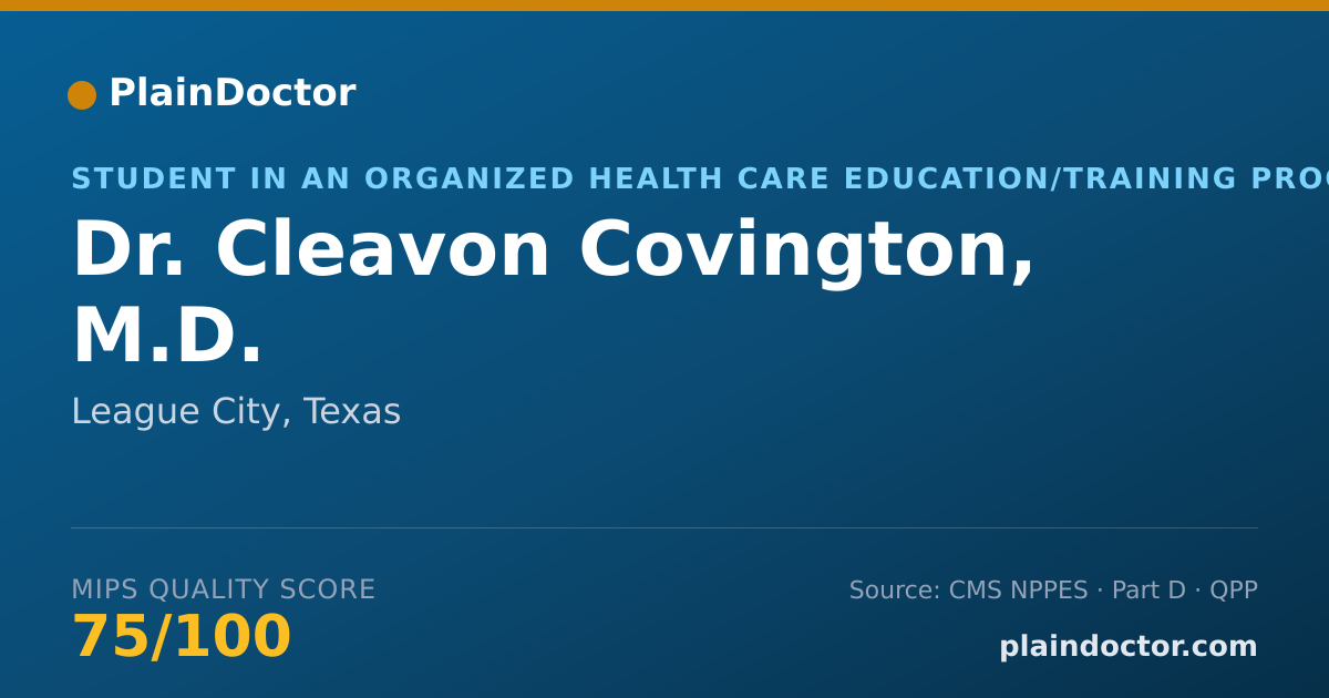 Shareable card for Cleavon Covington, M.D. - Student in an Organized Health Care Education/Training Program, League City, TX