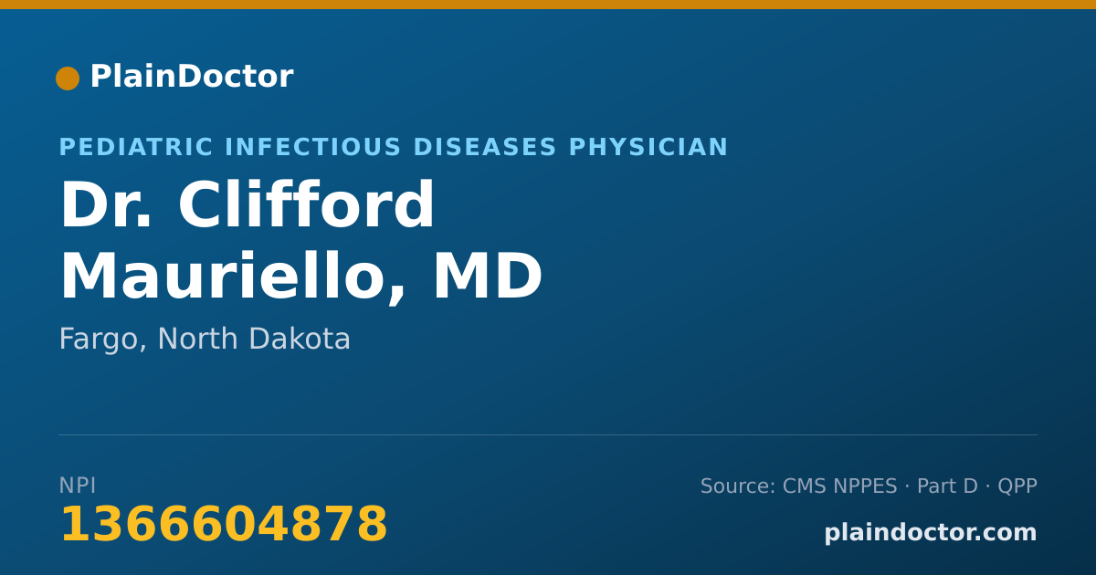 Shareable card for Clifford Mauriello, MD - Pediatric Infectious Diseases Physician, Fargo, ND