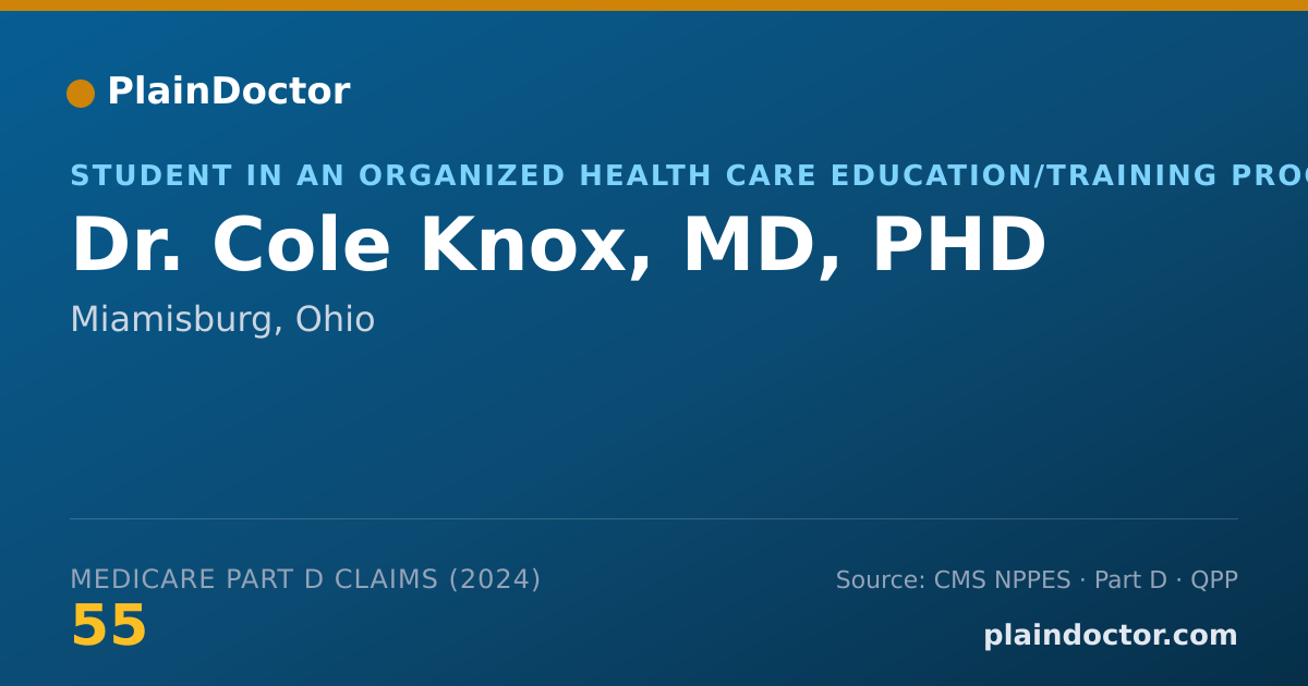 Shareable card for Cole Knox, MD, PHD - Student in an Organized Health Care Education/Training Program, Miamisburg, OH