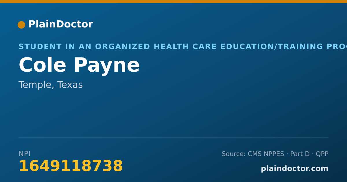 Shareable card for Cole Payne - Student in an Organized Health Care Education/Training Program, Temple, TX