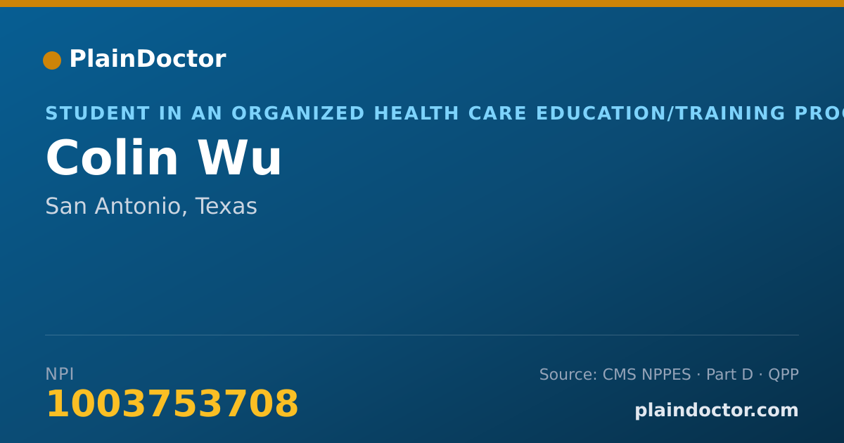 Shareable card for Colin Wu - Student in an Organized Health Care Education/Training Program, San Antonio, TX