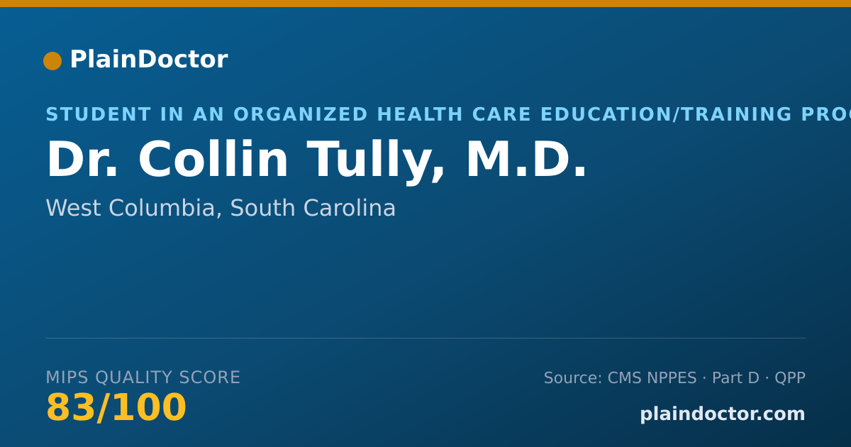 Shareable card for Collin Tully, M.D. - Student in an Organized Health Care Education/Training Program, West Columbia, SC