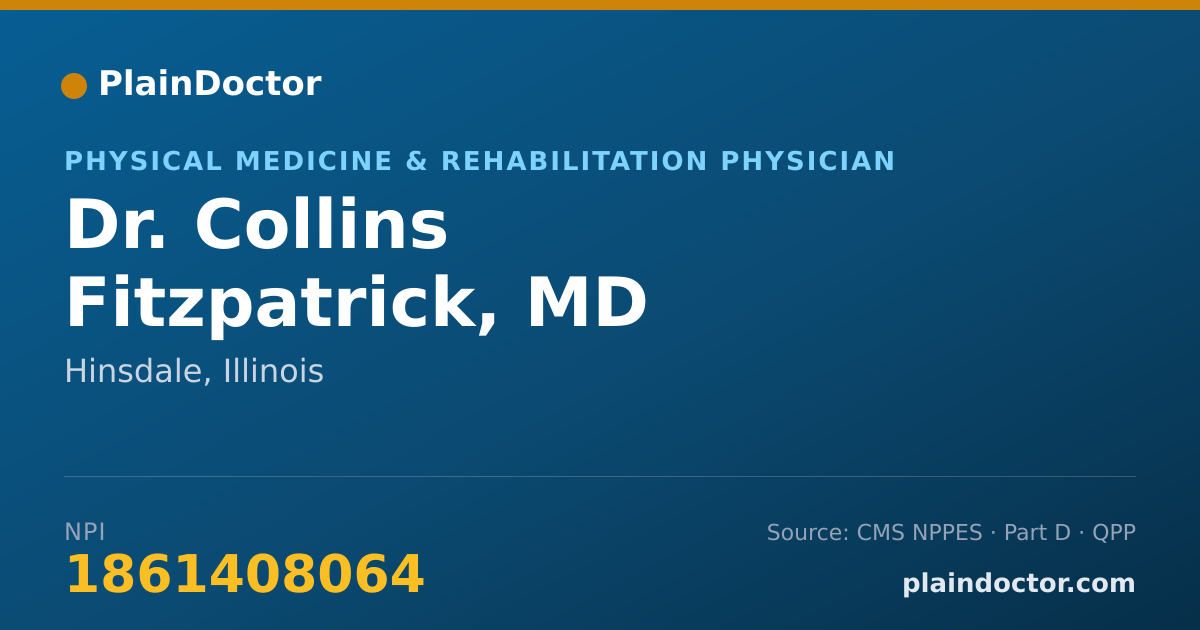Shareable card for Collins Fitzpatrick, MD - Physical Medicine & Rehabilitation Physician, Hinsdale, IL